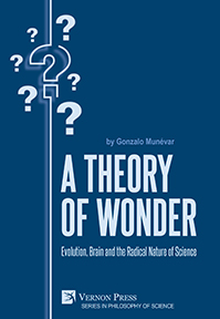 A Theory of Wonder: Evolution, Brain and the Radical Nature of Science 