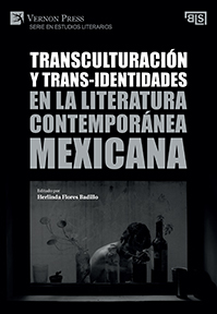 Transculturación y trans-identidades en la literatura contemporánea mexicana 