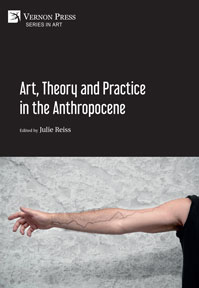 Art, Theory and Practice in the Anthropocene 