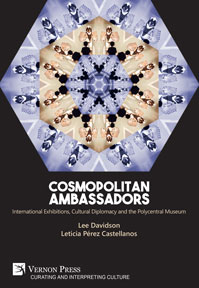 Cosmopolitan Ambassadors: International exhibitions, cultural diplomacy and the polycentral museum 